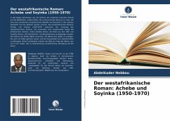 Cover Der westafrikanische Roman: Achebe und Soyinka (1950-1970)
