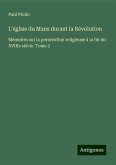 L'église du Mans durant la Révolution L'église du Mans durant la Révolution