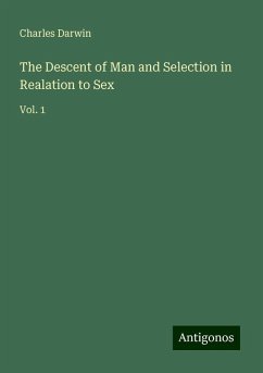 The Descent of Man and Selection in Realation to Sex - Darwin, Charles