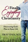 Finally Enjoying Christianity Finally Enjoying Christianity