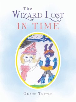 The Wizard Lost in Time - Tuttle, Grace The Wizard Lost in Time - Tuttle, Grace