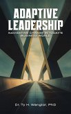 Adaptive Leadership Adaptive Leadership