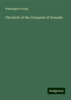 Chronicle of the Conquest of Granada - Irving, Washington