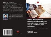 Effets de la culture organisationnelle et des compétences cognitives sur la créativité des employés Effets de la culture organisationnelle et des compétences cognitives sur la créativité des employés