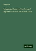 Professional Papers of the Corps of Engineers of the United States Army Professional Papers of the Corps of Engineers of the United States Army