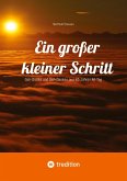 Ein großer kleiner Schritt - Gedichte, Gedanken, Essays