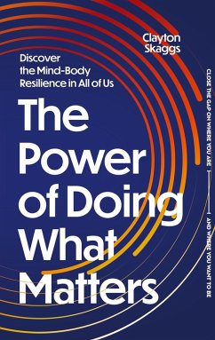The Power of Doing What Matters - Skaggs, Clayton