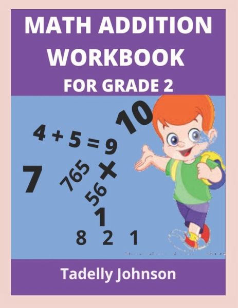 Math Addition Workbook for Grade 2 Math Addition Workbook for Grade 2