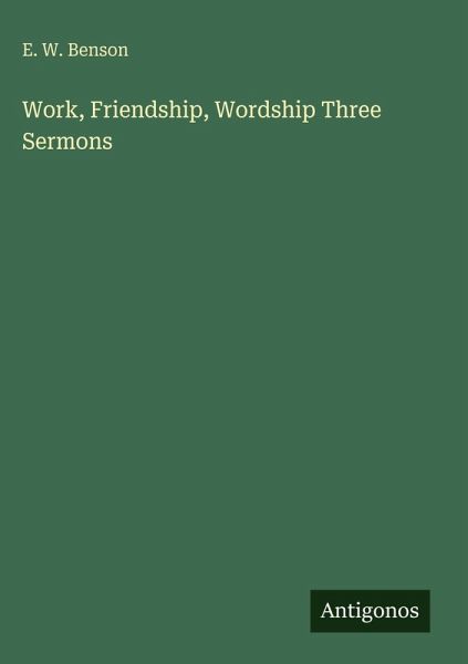 Work, Friendship, Wordship Three Sermons