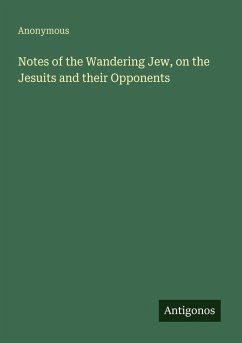 Cover Notes of the Wandering Jew, on the Jesuits and their Opponents