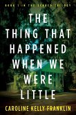 The Thing That Happened When We Were Little The Thing That Happened When We Were Little