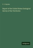 Report of the United States Geological Survey of the Territories
