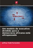 Um modelo de executivo dividido para a democracia africana está ultrapassado