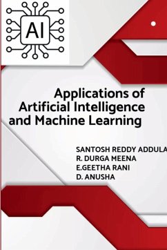 Applications of Artificial Intelligence and Machine Learning - Santosh Reddy Addula
