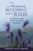 Forever Blooming with Jesus Forever Blooming with Jesus