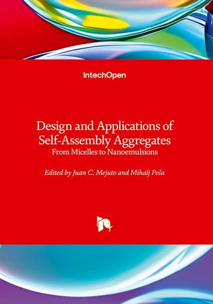 Design and Applications of Self-Assembly Aggregates - From Micelles to Nanoemulsions Design and Applications of Self-Assembly Aggregates - From Micelles to Nanoemulsions