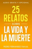 25 relatos sobre la vida y la muerte