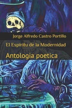 El Espíritu de la Modernidad - Castro Portillo, Jorge Alfredo