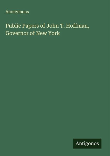Public Papers of John T. Hoffman, Governor of New York