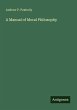 A Manual of Moral Philosophy - Bild 1