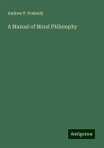 A Manual of Moral Philosophy A Manual of Moral Philosophy