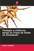 Teologia e violência: Igreja no Trono do Diabo no Zimbabué? Teologia e violência: Igreja no Trono do Diabo no Zimbabué?