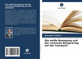 Die weiße Bewegung und der russische Bürgerkrieg auf der Leinwand Die weiße Bewegung und der russische Bürgerkrieg auf der Leinwand