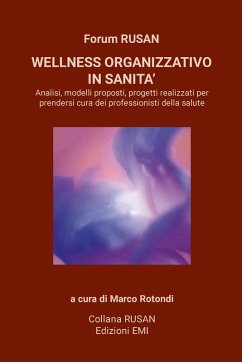 WELLNESS ORGANIZZATIVO IN SANITA' - Edizioni EMI, M. Rotondi (a cura di)