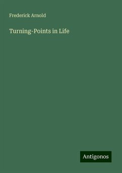 Turning-Points in Life - Arnold, Frederick