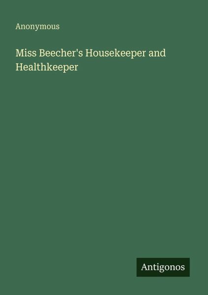 Miss Beecher's Housekeeper and Healthkeeper