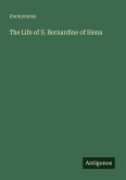 The Life of S. Bernardine of Siena