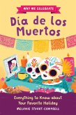 Why We Celebrate Día de Los Muertos Why We Celebrate Día de Los Muertos