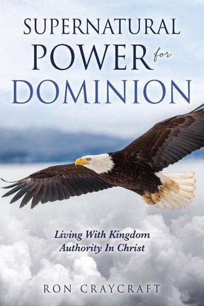 Supernatural Power for Dominion Supernatural Power for Dominion