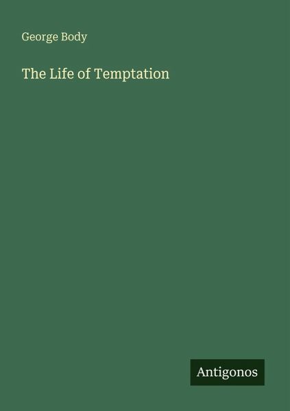 The Life of Temptation The Life of Temptation