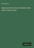 Minutes of the Council of Safety of the State of New Jersey