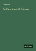 The Life of Sergeant I. W. Ambler