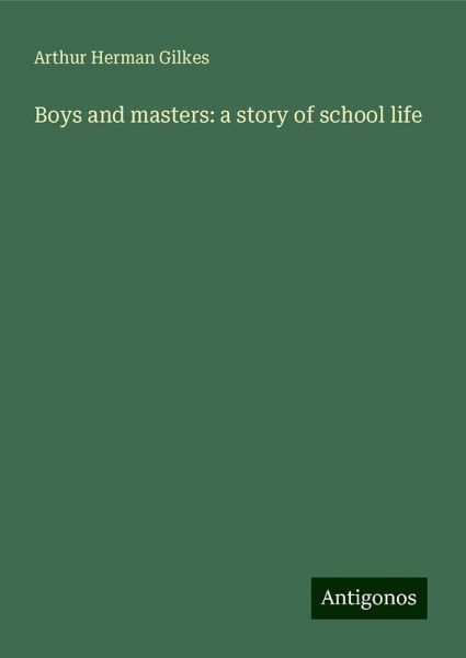 Boys and masters: a story of school life