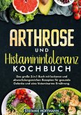 Arthrose und Histaminintoleranz Kochbuch