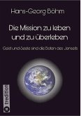 Die Mission zu leben und zu überleben Die Mission zu leben und zu überleben