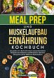 Meal Prep und Muskelaufbau Ernährung... - Bild 1