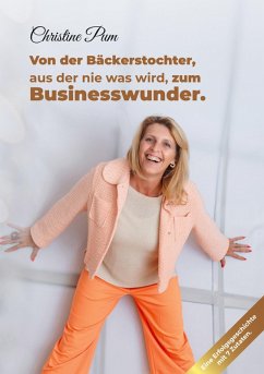 Cover Von der Bäckerstochter, aus der nie was wird, zum Businesswunder.