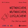 MITMACHEN, MUTMACHEN, LOSLACHEN! - Bild 1
