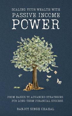 Scaling Your Wealth with Passive Income Power (eBook, ePUB) - Chahal, Ranjot Singh