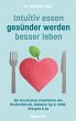 Intuitiv essen, gesünder werden,... - Bild 1
