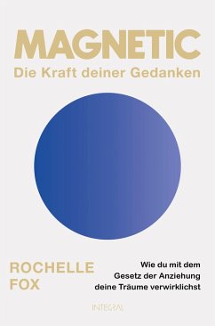 Magnetic – Die Kraft deiner Gedanken (eBook, ePUB) - Fox, Rochelle