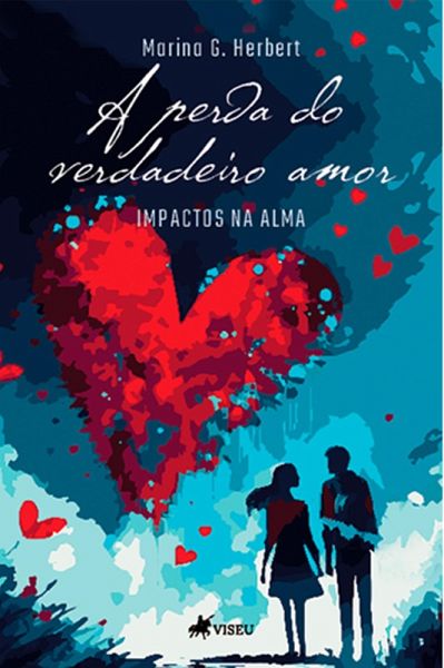 A perda do verdadeiro amor (eBook, ePUB) A perda do verdadeiro amor (eBook, ePUB)