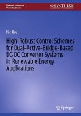 High-Robust Control Schemes for Dual-Active-Bridge-Based DC-DC Converter Systems in Renewable Energy Applications (eBook, PDF)