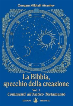 La Bibbia, specchio della creazione - Vol. 1 (eBook, ePUB) - Aïvanhov, Omraam Mikhaël