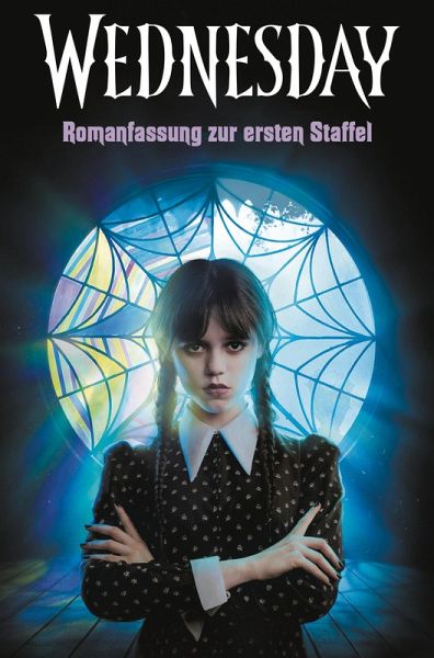 Wednesday - Romanfassung zur ersten Staffel (eBook, ePUB) Wednesday - Romanfassung zur ersten Staffel (eBook, ePUB)