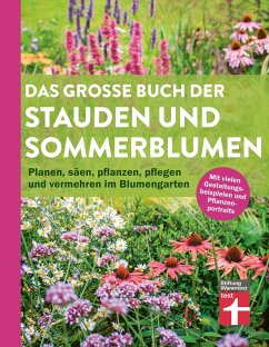 Cover Das große Buch der Stauden und Sommerblumen - Gartenbuch für Planung und Gestaltung Ihrer Blumen- und Staudenbeete (eBook, ePUB)